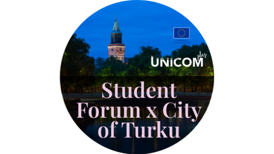 Co-funded by the European Union logo, UNICOM+ project logo and text: Student Forum x City of Turku