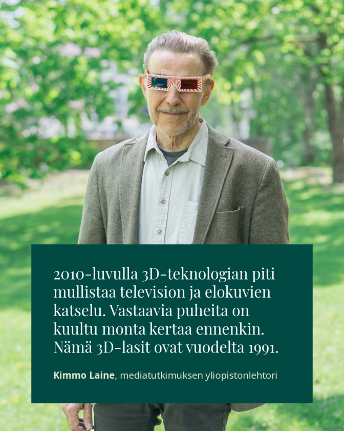 2010-luvulla 3D-teknologian piti mullistaa television ja elokuvien katselu. Vastaavia puheita on kuultu monta kertaa ennenkin. Nämä 3D-lasit ovat vuodelta 1991. Kimmo Laine, mediatutkimuksen yliopistonlehtori