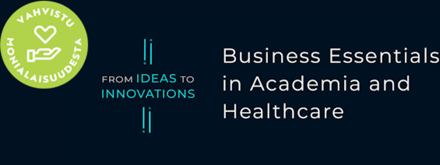 Sote-akatemia From Ideas to Innovations – Business Essentials in Academia and Healthcare opintojaksokuva