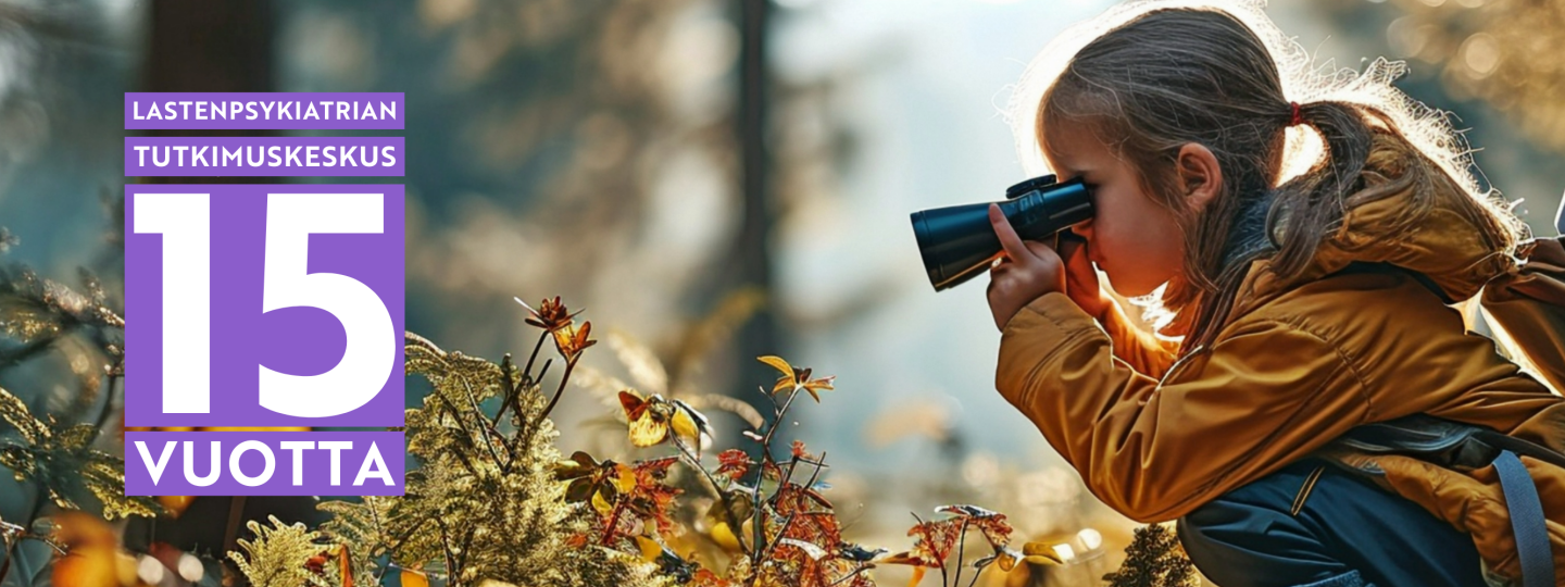 Lapsi metsässä ja tekstit: "Lastenpsykiatrian tutkimuskeskus 15 vuotta"