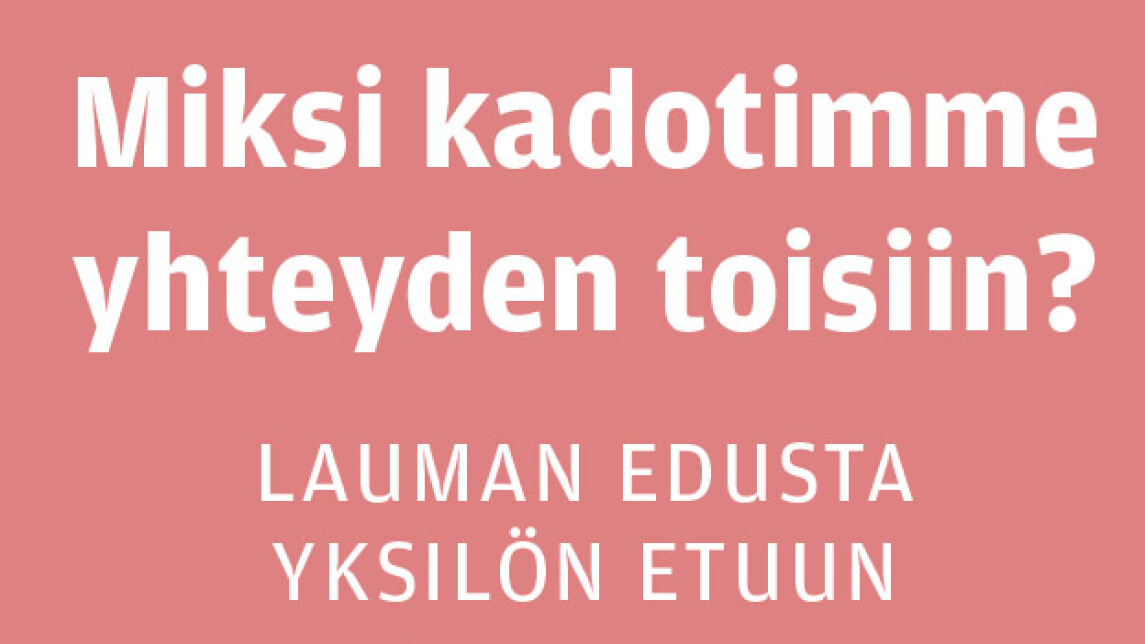 Miksi kadotimme yhteyden