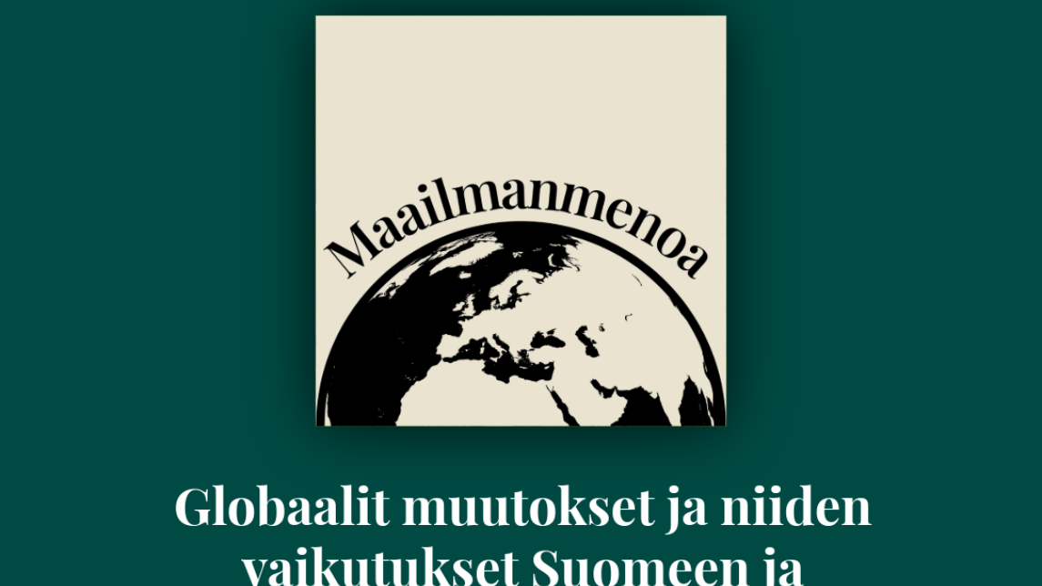 Podcast-jakso "Globaalit muutokset ja niiden vaikutukset Suomeen ja suomalaisiin yrityksiin"