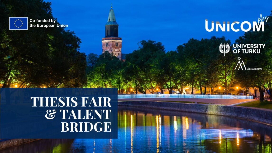 Thesis Fair & Talent Bridge with logos of co-funded by the EU, UNICOM+, UTU and ÅAU