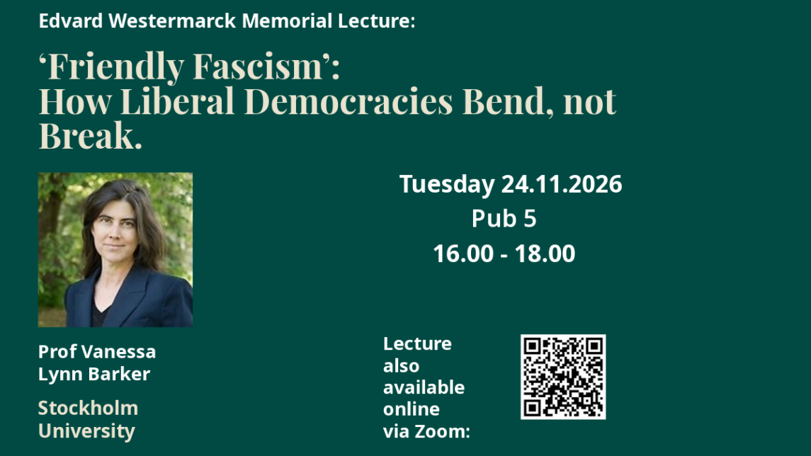Event poster for the Edvard Westermarck Memorial Lecture. The lecture, titled “‘Friendly Fascism’: How Liberal Democracies Bend, not Break,” will be given by Professor Vanessa Lynn Barker from Stockholm University on Tuesday, 24 November 2026, from 16:00 to 18:00 at Pub 5. The lecture is also available online via Zoom, with a QR code provided. The poster features the University of Turku, Westermarck Society and Sociology 100 Years logos, as well as a portrait of Professor Barker.