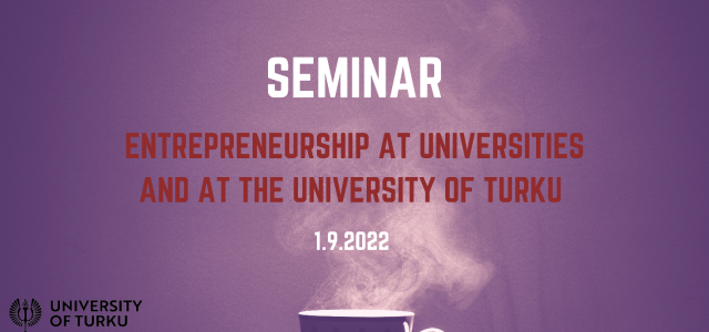 Teksti: Seminar Entrepreneurship at Universitites and at the Univeristy of Turku