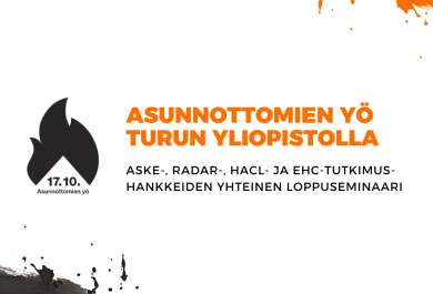 Asunnottomien yö Turun yliopistolla. ASKE-, RADAR-, HACL- ja EHC-tutkimushankkeiden yhteinen loppuseminaari