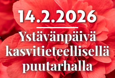 Tapahtumamainos, ystävänpäivä kasvitieteellisellä puutarhalla